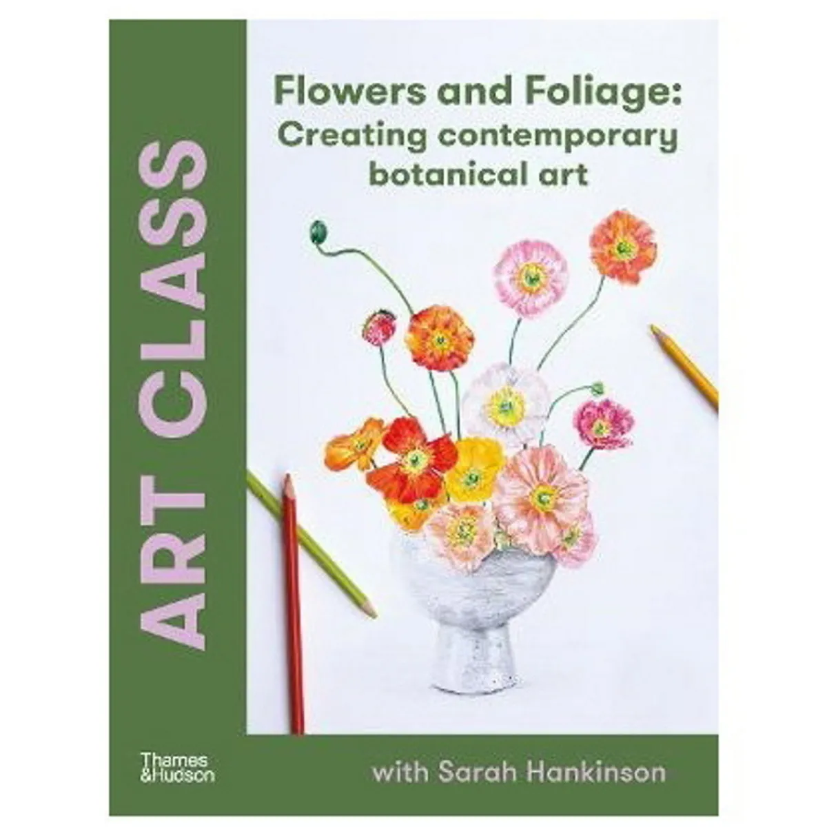 Oklassificerat Art Class Flowers and Foliage – lär dig rita och teckna blommor och växter, ENGELSK TEXT